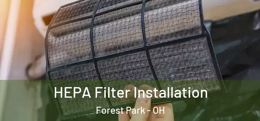  HEPA Filter Installation Forest Park - OH