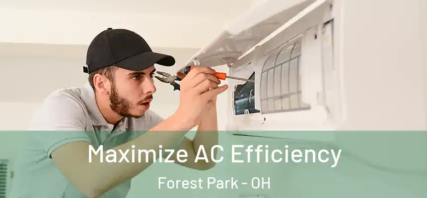  Maximize AC Efficiency Forest Park - OH