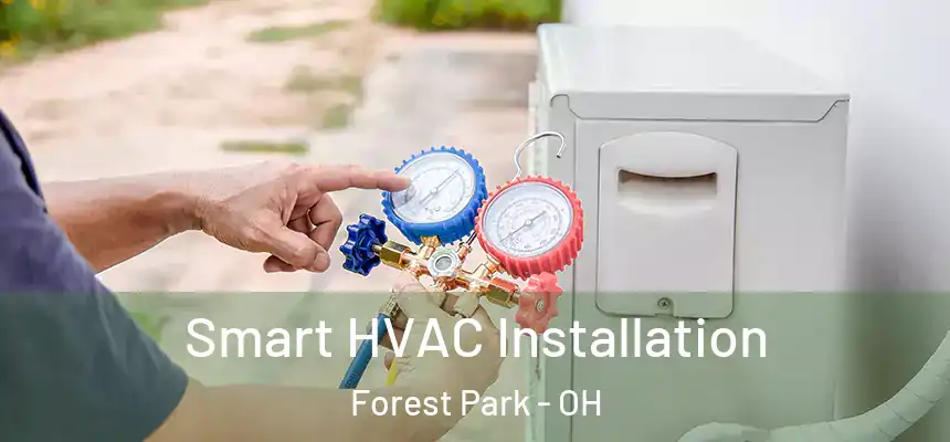  Smart HVAC Installation Forest Park - OH